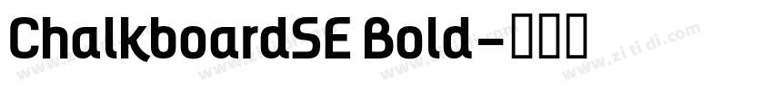 ChalkboardSE Bold字体转换